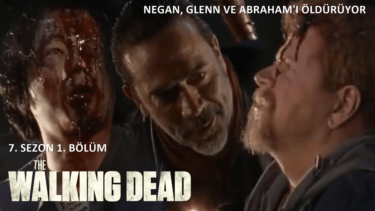 The Walking Dead 7. Sezon 1. Bölüm - Negan, Glenn ve Abraham'ı Öldürüyor  (Türkçe Altyazılı) - YouTube