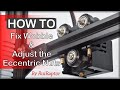 How to  fix wobble  adjust the eccentric nuts 3dprinter