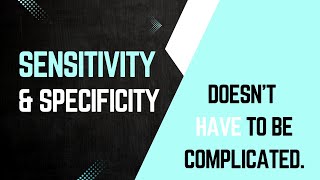 Sensitivity & Specificity for the Nurse Practitioner