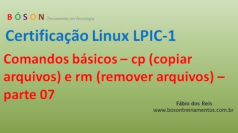 Comandos Básicos Linux 07 - cp (copiar arquivos) e rm (remover arquivos)