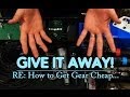 Give It Away! RE: How to Get Gear Cheap...