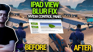 PUBG MOBILE GAMELOOP IPAD VIEW | PUBG MOBILE BLUR FIX GAMELOOP | NVIDIA CONTROL PANEL SETTINGS | FIX