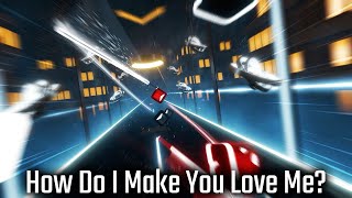 Beat Saber THE WEEKND MUSIC PACK - How Do I Make You Love Me? (Expert+, SS Rank)
