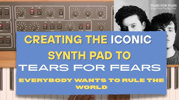 Lets Create The Synth Pad to TEARS FOR FEARS Everybody Wants To Rule The World