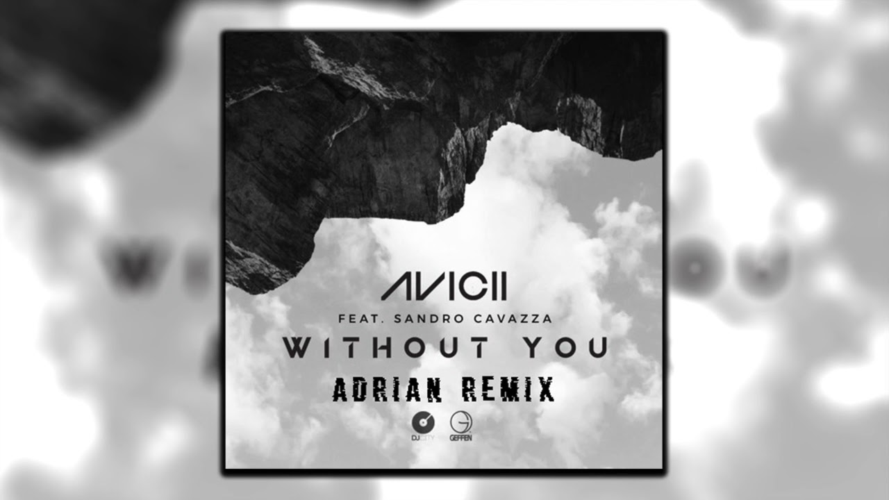 Avicii - Without You feat. Sandro Cavazza (Adrian Remix) - YouTube