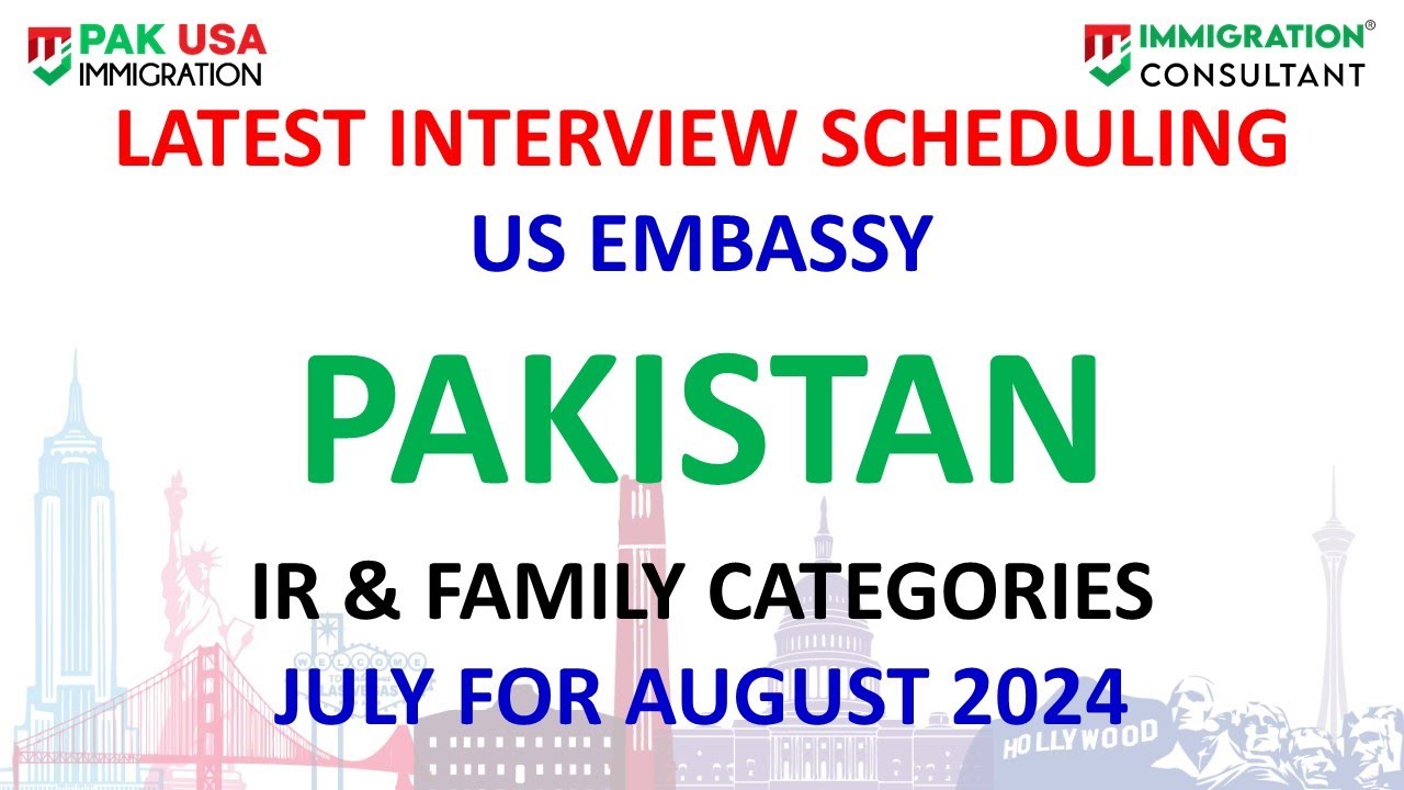 New Interview Letters Update US Embassy Islamabad | NVC Interview Schedule JULY for AUGUST 2024