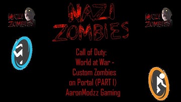 Call of Duty: World at War - Custom Zombies: Portal [Part I] (HD)
