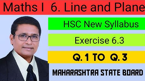 Line and Plane | Exercise 6.3 I Q.1 to Q.3 I Maths 1 | Class 12th New Syllabus | P N Sir