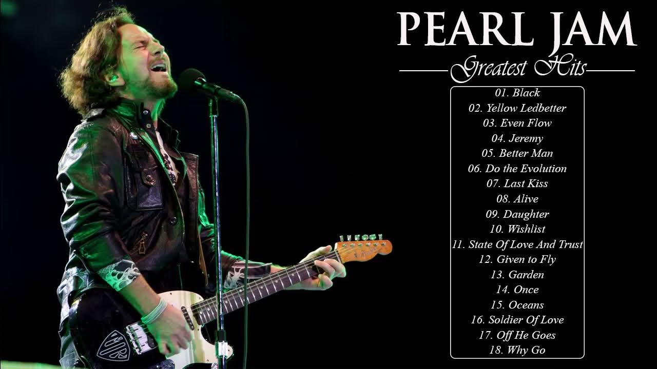 Pearl Jam Greatest Hits Full Album Best Songs Of Pearl Jam Playlist Pearl Jam Greatest Hits Full Album Best Songs Of Pearl Jam Playlist