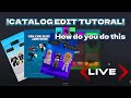 🔴Live CATALOG EDIT TUTORAL | HOW DO YOU DO THIS