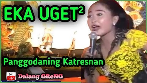 EKA UGET UGET ‼️ LUCU POLL NGAKAK GAYENG - Lagu Panggodaning Katresnan || Dalang GRENG