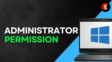 How To Fix Administrator Permission Windows 11?