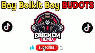 Tiktok Viral | Boy Bulkit Boy Budots | Turjak Buhakhak | Dj Ericnem