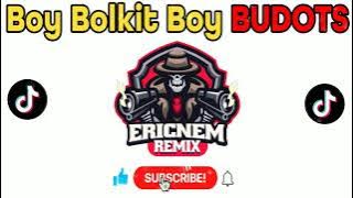 Tiktok Viral | Boy Bulkit Boy Budots | Turjak Buhakhak | Dj Ericnem