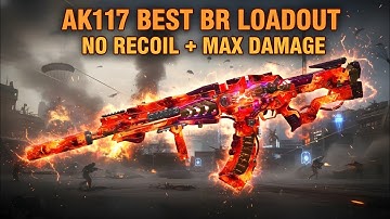 😱 AK117 BEST BR LOADOUT in CODM BR 🔥 | No Recoil + Max Damage | Call of Duty Mobile Battle Royale 💀✅
