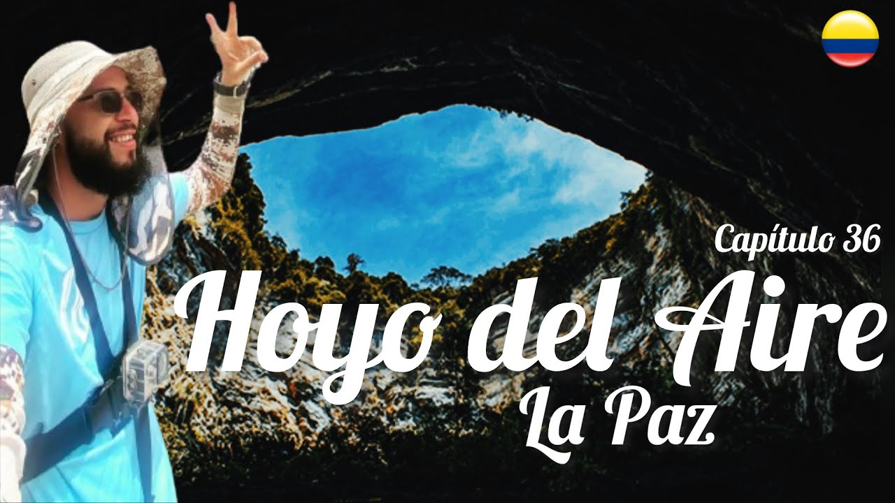 El HOYO más GRANDE de Colombia 🇨🇴- Hoyo del Aire La Paz, Santander Ruta 87 Cap 36