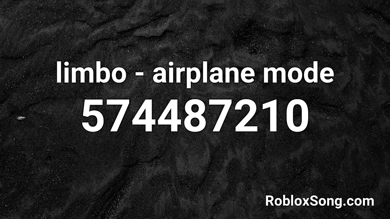 Limbo Airplane Mode Roblox Id Music Code Youtube - airplane mode roblox id