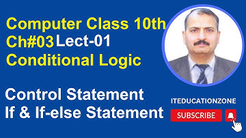 Programming in C.  Conditional Logic, Unit 3, Class 10th, Computer Science, If& If-Else Statement