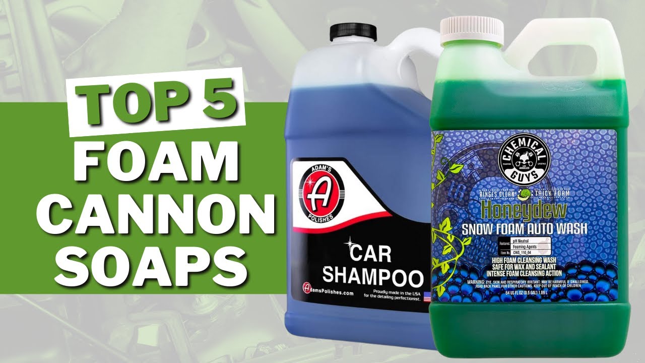 The Best Foam Cannon and Foam Cannon Soap for Everyday Use