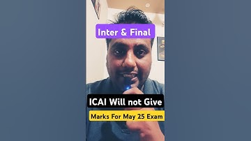 ICAI Will not Give Marks For May 25 Exam Inter & Final #shots #shortsfeed #icai #caexam #motivation