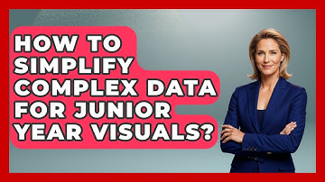 How To Simplify Complex Data For Junior Year Visuals? - Junior Year Jumpstart