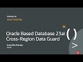 Oracle Base Database 23ai Cross-Region Data Guard in OCI