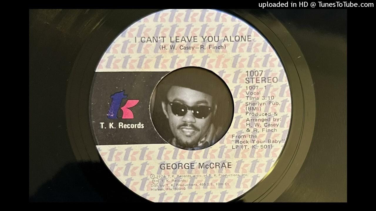 George McCrae I Can t Leave You Alone T K 1974 YouTube george-mccrae-i-can-t-leave-you-alone-t-k-1974-youtube