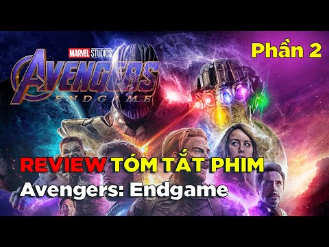 Review Tóm Tắt Phim: Avengers Endgame (2019 | Phần 2)