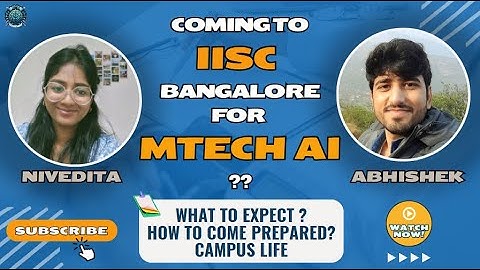 MTech AI @IISc Bangalore | Nivedita and Abhishek | Expectations and Life @IISc | MindMatrix Learning