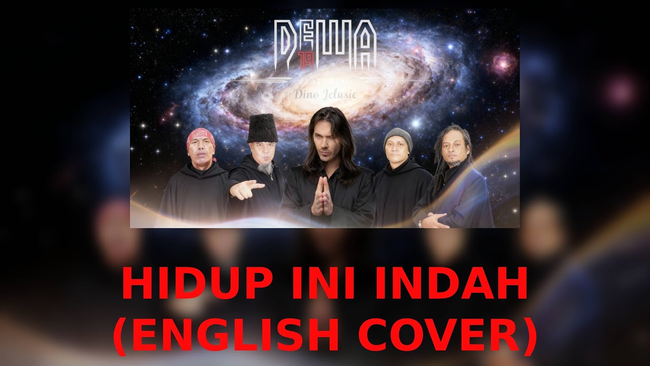 Dewa19 - Hidup ini indah / This life is beautiful (Cover English Version)