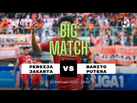 🔴  Live PERSIJA VS BARITO PUTERA  - LIVE SCORE GIVE AWAY