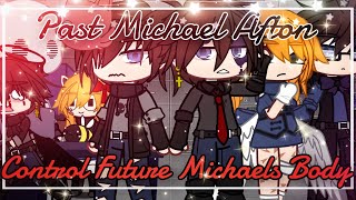 Past Michael Afton Controls Future Michael's Body // FNAF Gacha Club