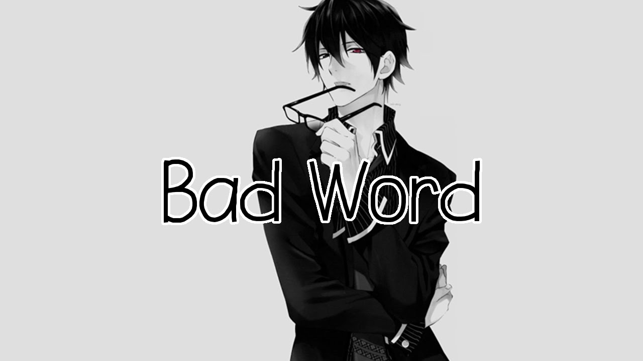 Nightcore Bad Word Request Lyrics Youtube