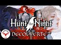 Hunt the Night : Notre mission, reconquérir la nuit... (Action / RPG / Démo gratuite / FR)