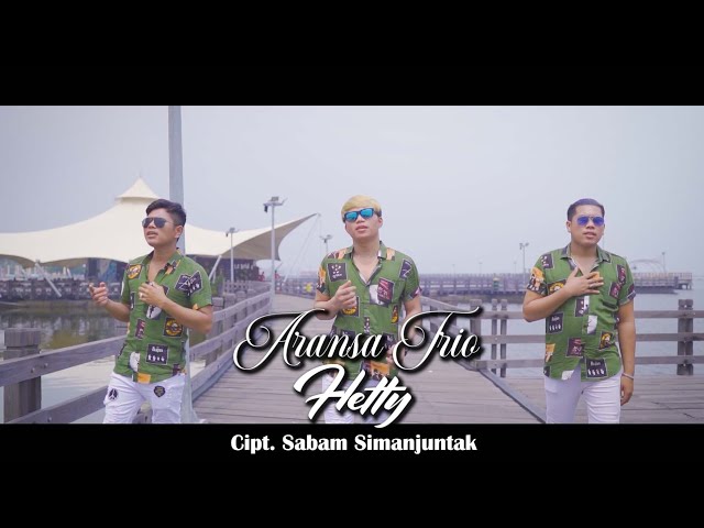 ARANSA TRIO - HETTY (OFFICIAL MUSIK VIDIO Cipt : SABAM SIMAJUNTAK Lagu batak viral terbaru 2022 class=