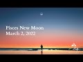 Pisces New Moon - Creating New Manifestations With Higher Energies and Soul Inspirations