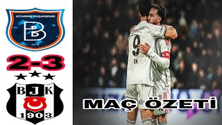 Başakşehir 2-3 Beşiktaş Maç Özeti 15.02.2026