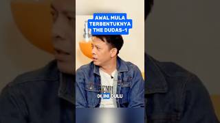 Awal Terbentuknya The Dudas-1