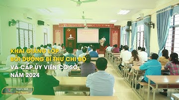 Khai giảng lớp Bồi dưỡng Bí thư chi bộ và cấp ủy viên cơ sở năm 2024 | Thái Nguyên TV