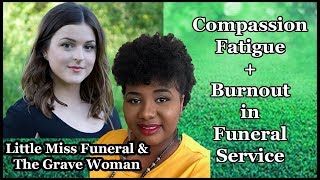 LITTLE MISS FUNERAL + THE GRAVE WOMAN | Compassion Fatigue + Burnout
