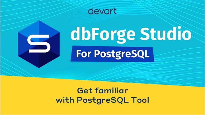 PostgreSQL GUI Tool - dbForge Studio for PostgreSQL