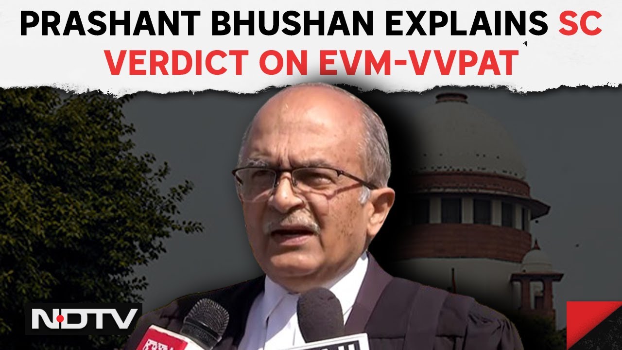 Prashant Bhushan On EVM | Prashant Bhushan Explains SC Verdict On EVM ...