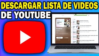 Cómo Descargar Listas De Reproducción De Youtube En Tu Pc 2025 Guía Fácil Y Paso A Paso