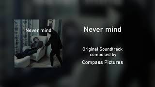 Never mind (Original Short Film Soundtrack)