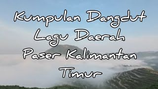 Kumpulan Dangdut Lagu Paser | Kalimantan Timur