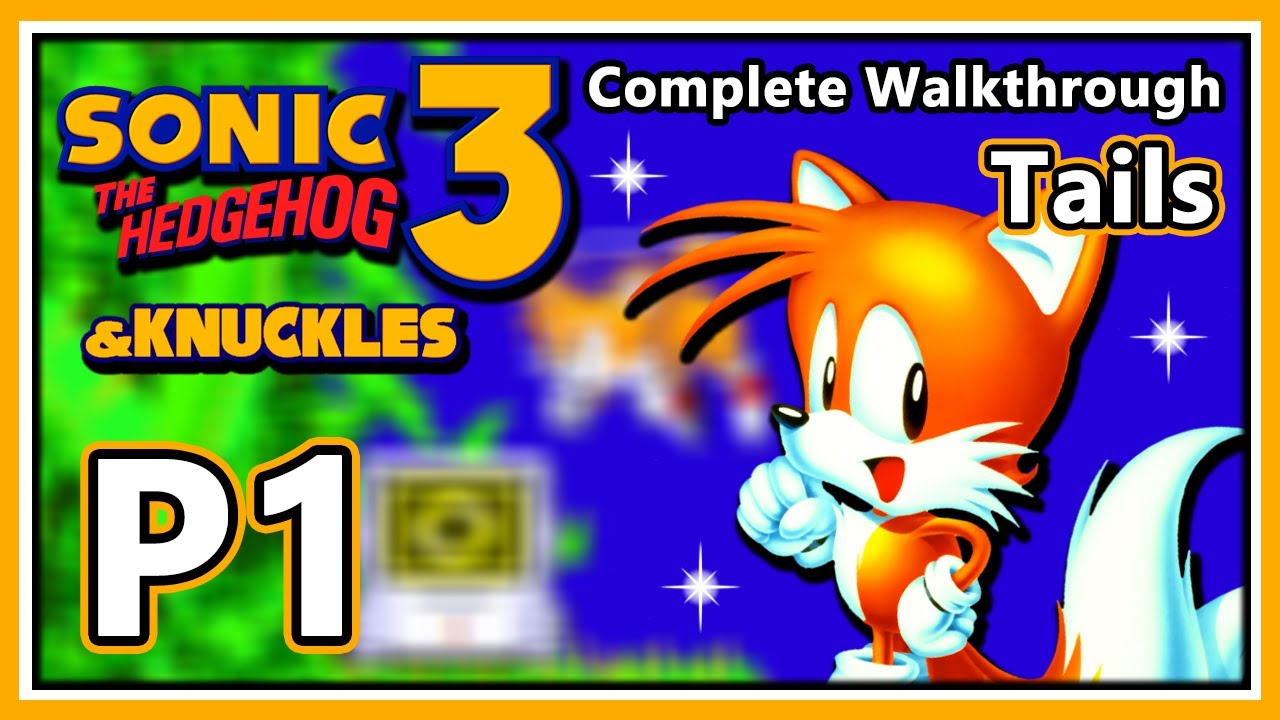 Sonic The Hedgehog 3 & Knuckles - Complete Walkthrough - Part 1 | Tails ...