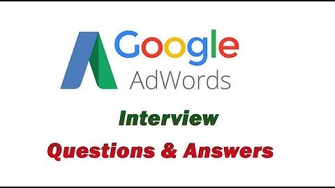Google Adwords PPC  Interview Questions & Answers 2019