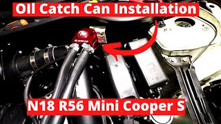 How To Install Oil Catch Can on a N14/18 R56 Mini Cooper S