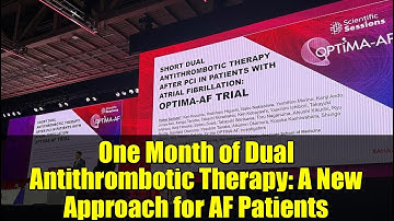 One Month of Dual Antithrombotic Therapy: A New Approach for AF Patients