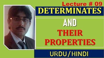 08. Linear Algebra I Determinants I Properties of Determinants in urdu/hindi I Zahid Khan